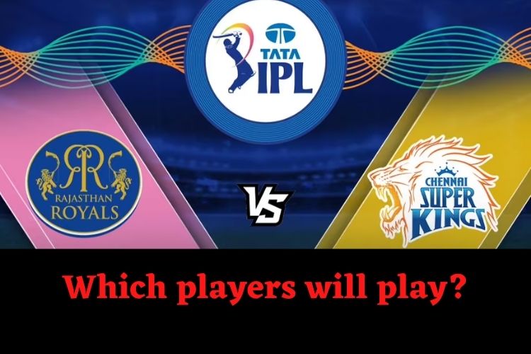 IPL 2022: Chennai Super Kings vs Rajasthan Royals, Predicted Playing XIs 