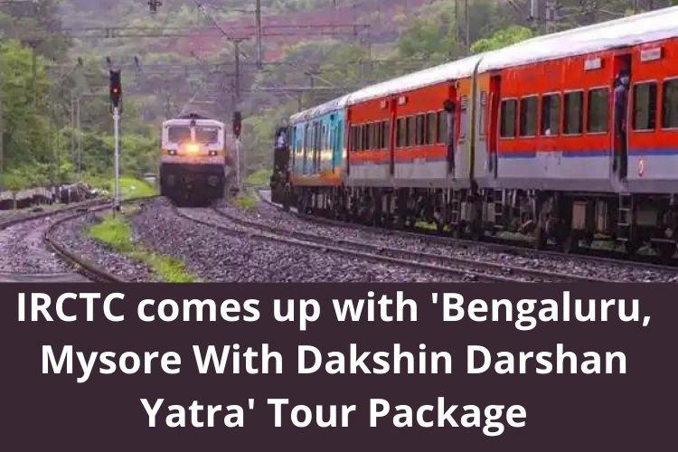 IRCTC comes up with 'Bengaluru, Mysore With Dakshin Darshan Yatra' Tour Package 