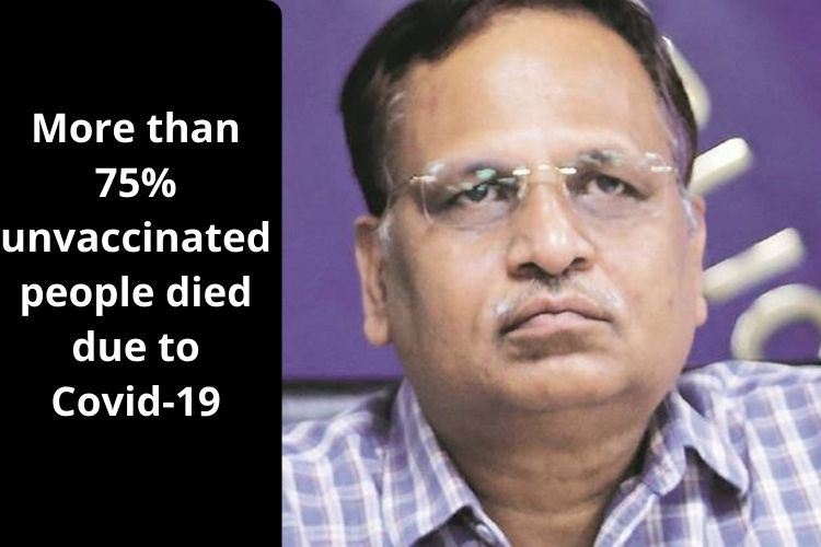 More than 75% Deaths during On-going Covid-19 Wave in Delhi were Unvaccinated, Says Satyendra Jain 