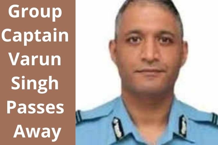 Group Captain Varun Singh, injured in IAF Chopper crash, Passes Away 
