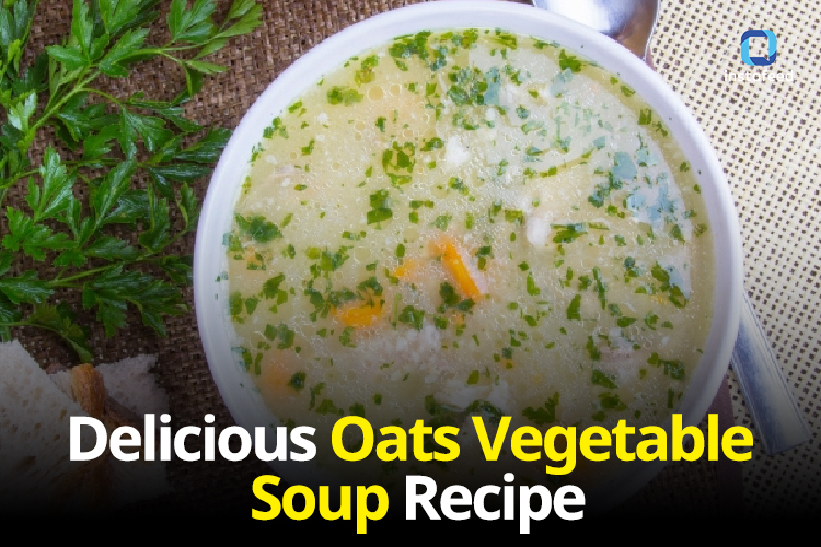 Discover the Health Benefits of Oats and a Simple Recipe for Oats Vegetable Soup