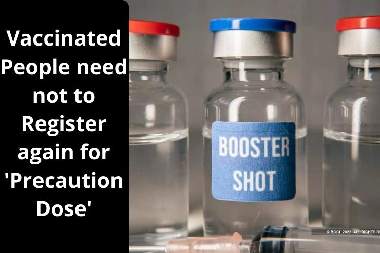 Vaccinated People need not to Register again for 'Precaution Dose' 