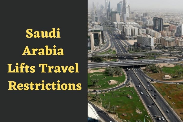 Saudi Arabia Removes Covid-19 Restrictions For Travelers 