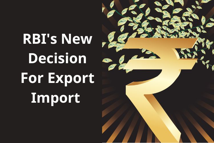 RBI Brings New Mechanism To Settle International Trade in Indian Currency