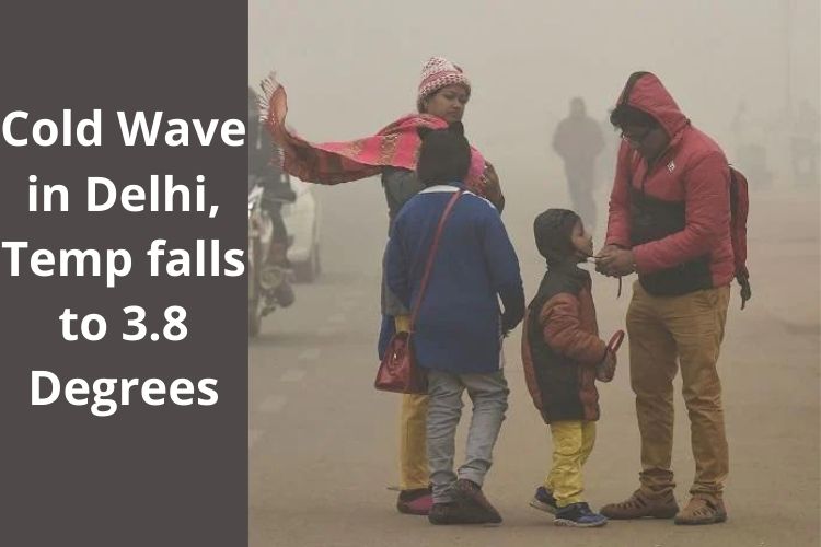 Weather Update: Cold Wave in Delhi, Temp falls to 3.8 Degrees 