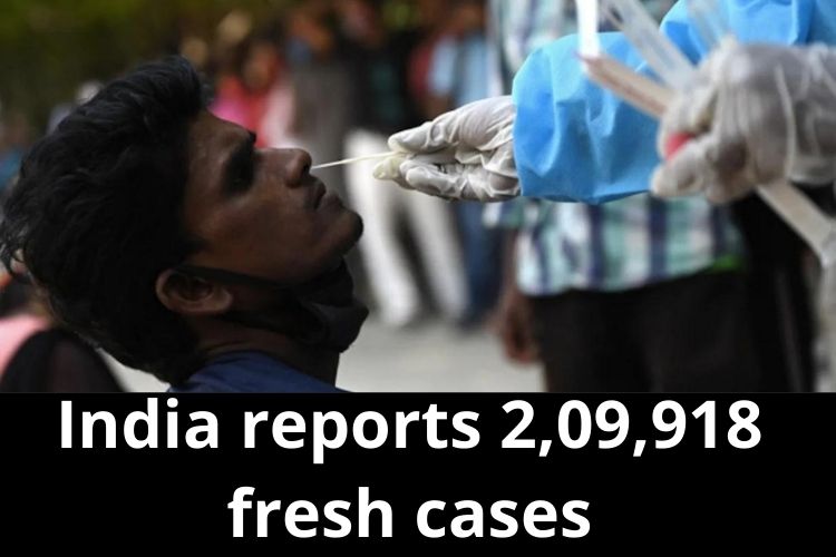 Covid Updates: India reports 2,09,918 fresh cases 