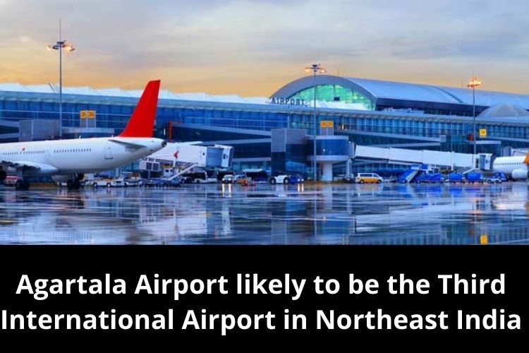 Agartala Airport likely to be the Third International Airport in Northeast India 