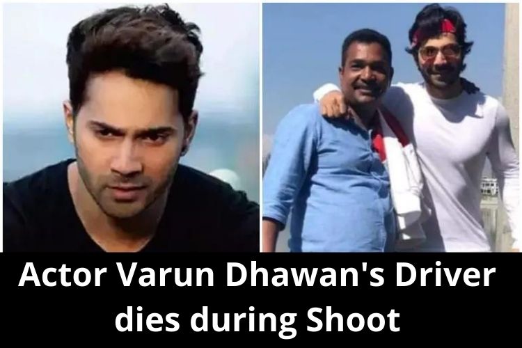 Actor Varun Dhawan's Driver dies during Shoot 