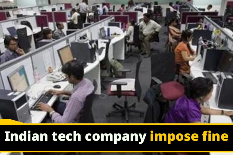 Indian tech company to impose Rs 1 lakh fine on employees for disturbing colleagues on off days