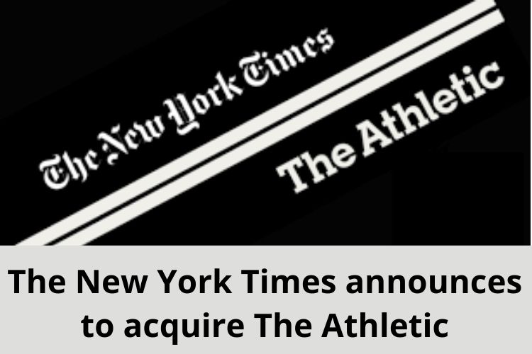 The New York Times announces to acquire The Athletic 