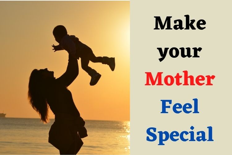 Mother's Day: Celebrate the Day with your Dearest Mom 