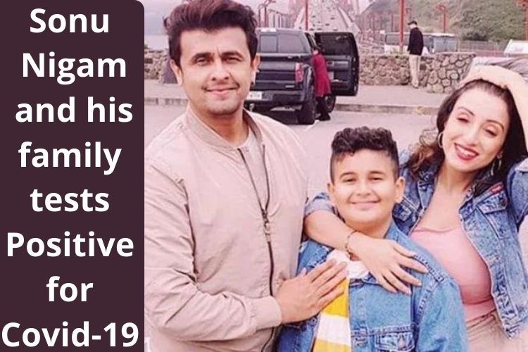 Singer Sonu Nigam and his family tests Positive for Covid-19 