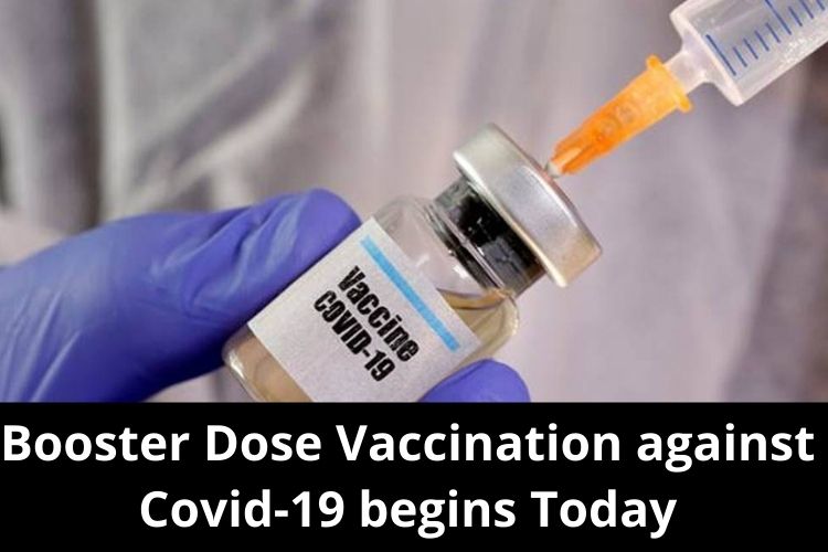 Booster Dose Vaccination against Covid-19 begins Today 