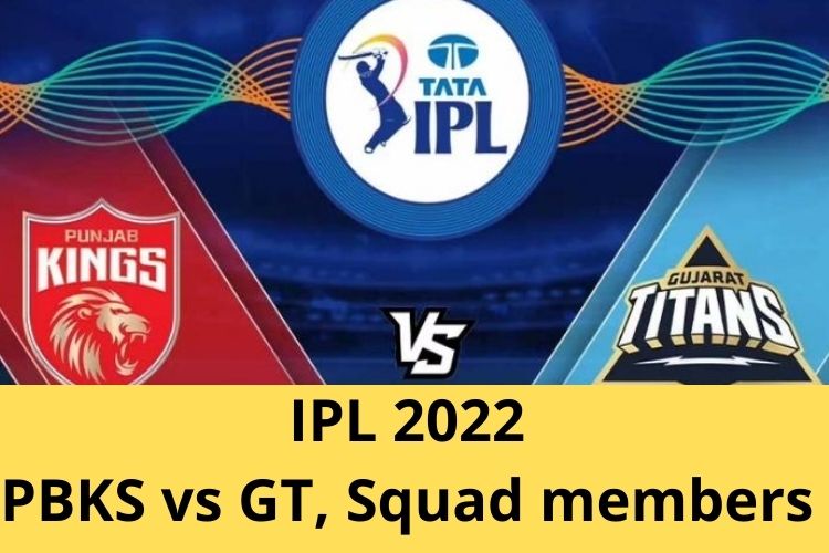 IPL 2022: Punjab Kings vs Gujarat Titans, Weather prediction, Squad Members 