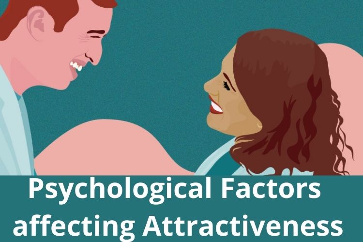 Trying to become more Attractive? Know the Psychological Reasons of Attractiveness 
