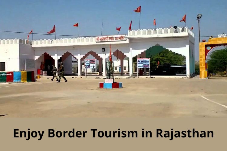 Rajasthan Government Plans to Boost Border Tourism 