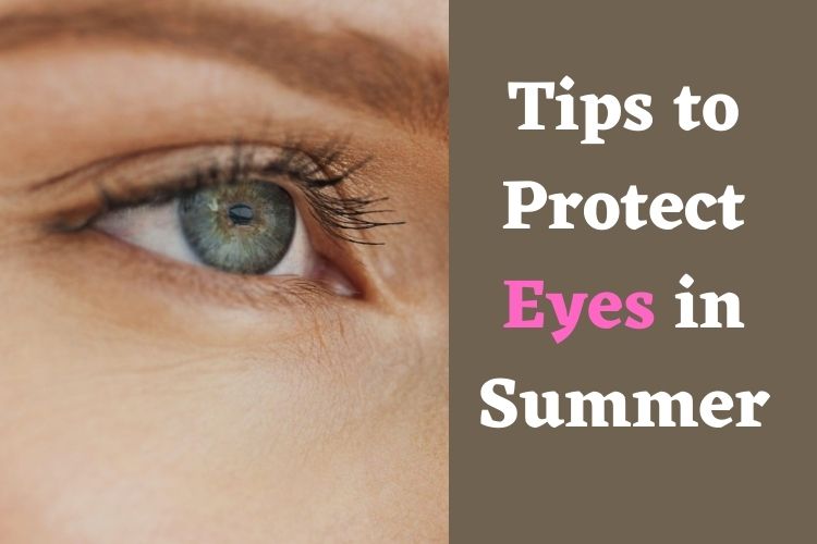 Shield Your Eyes From Stifling Heat, Follow These Tips 