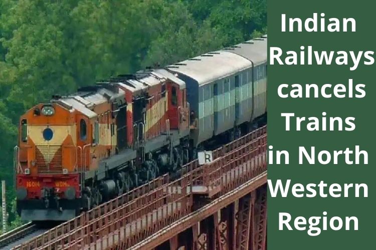 Indian Railways cancels Trains in North Western Region 