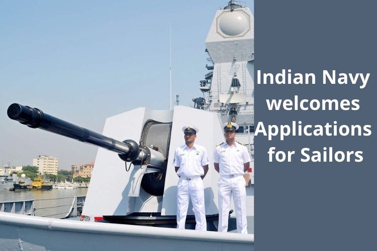 Indian Navy welcomes Applications for Sailors, Apply now 