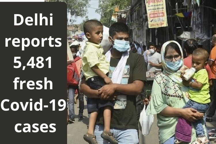 Delhi reports 5,481 fresh Covid-19 cases, Positivity rate reaches 8.37% 