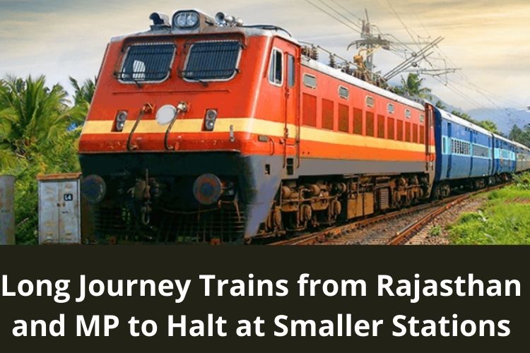Long Journey Trains from Rajasthan and MP to Halt at Smaller Stations 
