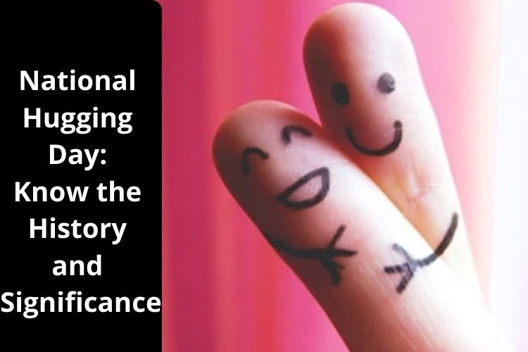 National Hugging Day: Know the History and Significance of the Day 