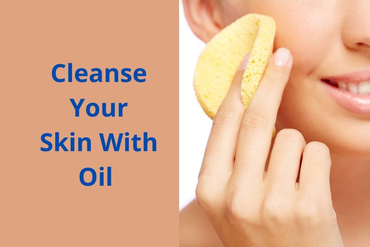 Get Shiny And Healthy Skin In Monsoon With Oil Cleansing 