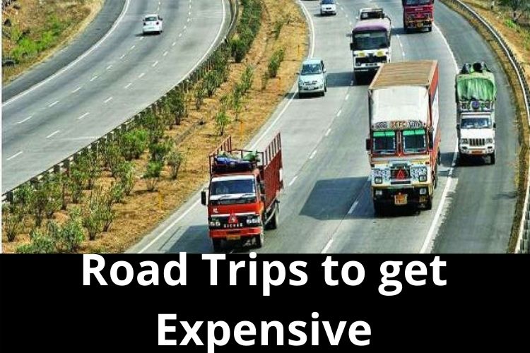Road Trips to get costlier, Toll Tax to increase from April 1 