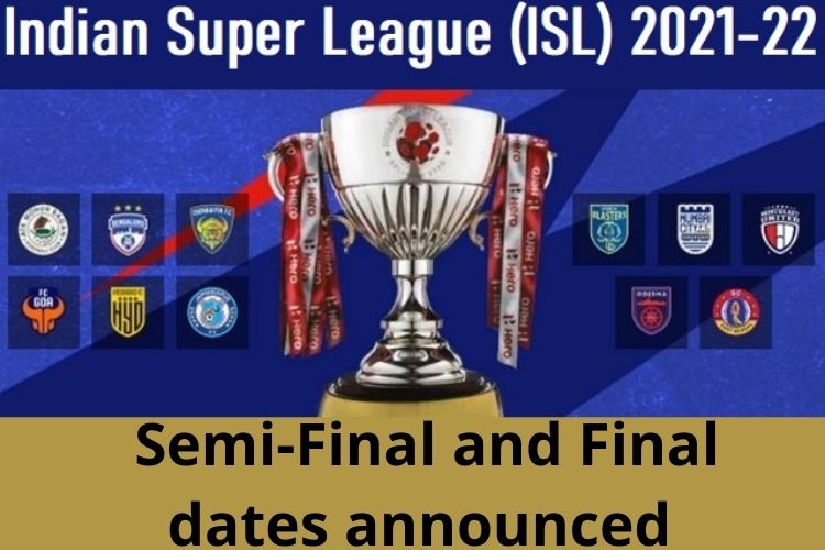 ISL 2021-22: FSDL announces Semi-Final and Final dates 
