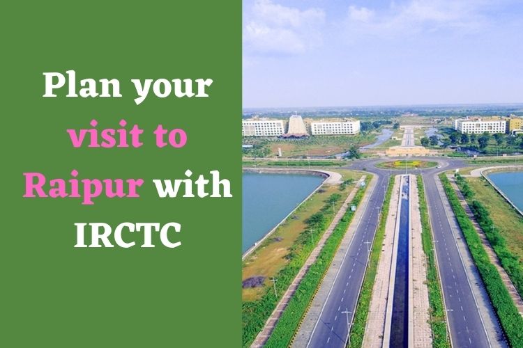 IRCTC Launches an Affordable Tour Plan to Raipur 