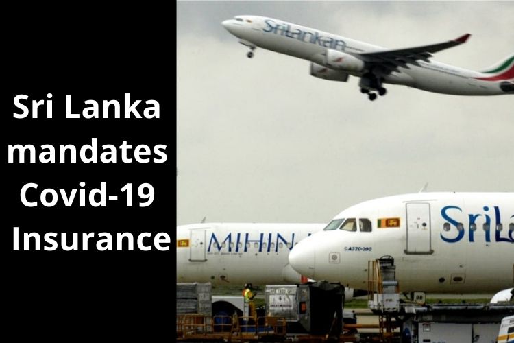 Sri Lanka mandates Covid-19 Insurance for all Passengers 