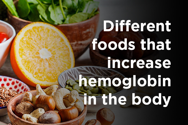 Know the types of food one needs to consume to increase hemoglobin in the body