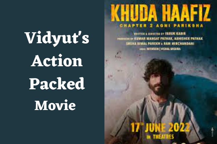 Khuda Haafiz Chapter 2 Movie Review, Vidyut Jammwal's Action Avatar 
