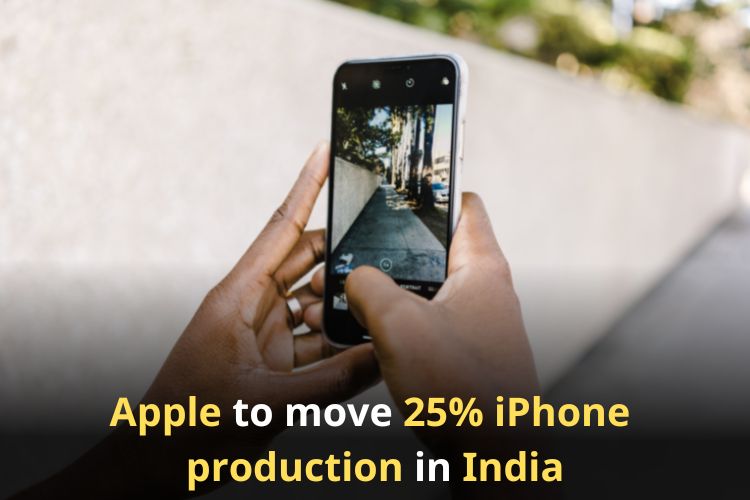 Apple may move a quarter of iPhone production to India by 2025 