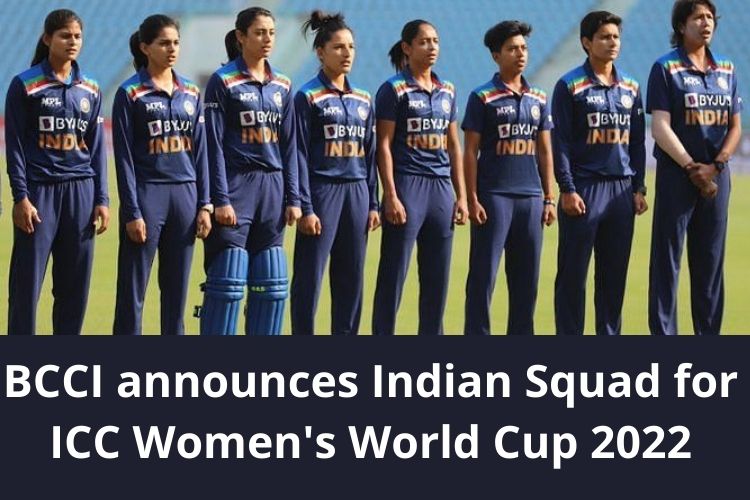 BCCI announces Indian Squad Members for ICC Women's World Cup 2022 