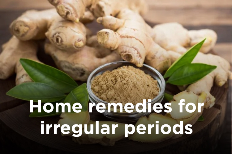 Ways to treat irregular periods naturally through home remedies