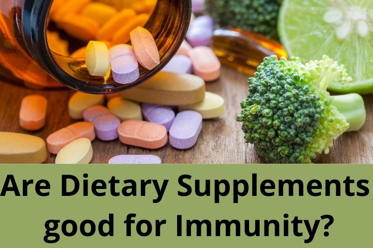 Are Dietary Supplements good for Immunity? Read further 