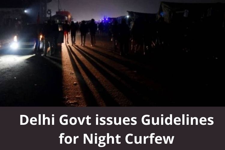 Delhi Govt issues Guidelines for Night Curfew 