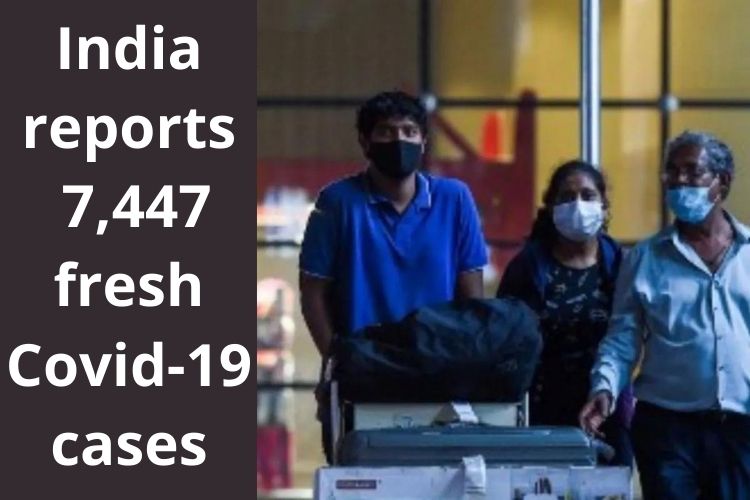 Covid Updates: India reports 7,447 fresh cases 