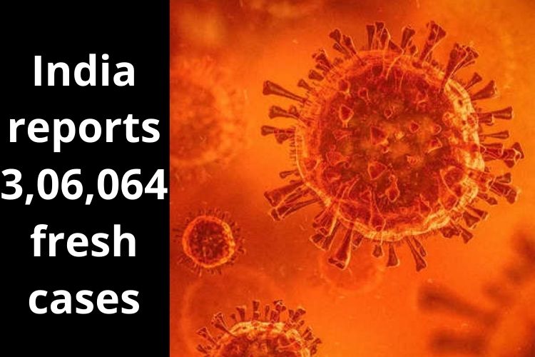 Covid Updates: India reports 3,06,064 fresh cases 