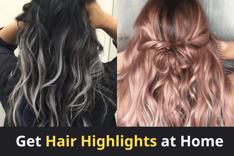 Love To Get Hair Highlights? Try These Home Remedies 