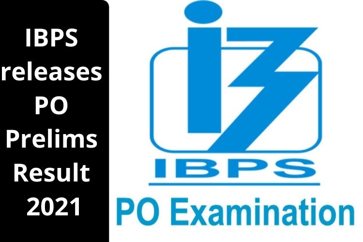 IBPS releases PO Prelims Result 2021, Check now 