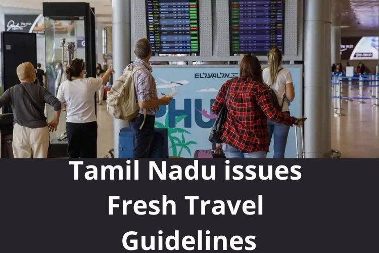 Tamil Nadu issues Fresh Travel Guidelines amidst Omicron threat 