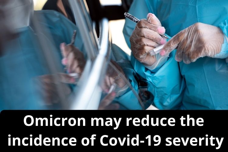 Omicron may reduce the incidence of Covid-19 severity, Says Study 