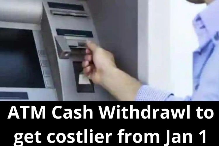 ATM Cash Withdrawal to get costlier from Jan 1 