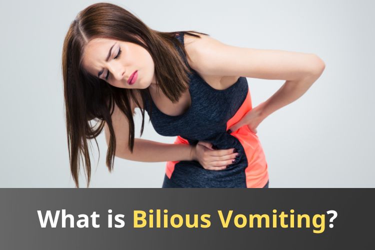 Bilious Vomiting: Know the Causes and Treatment 