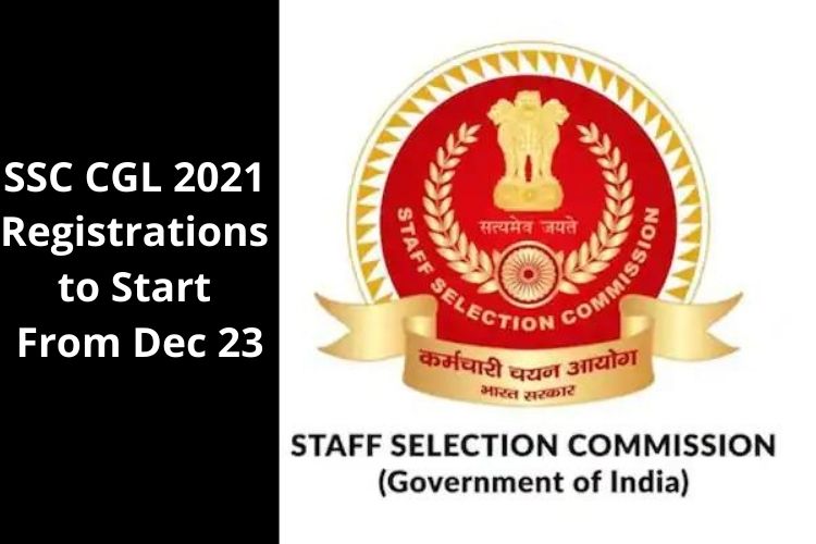 SSC CGL 2021 Registrations to Start From Dec 23, Exam  in April 22