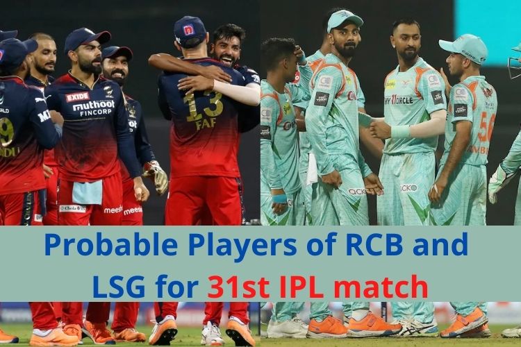 IPL 2022: Lucknow Super Giants vs Royal Challengers Bangalore, Weather Prediction, Squad Members 