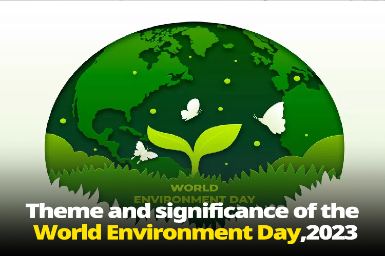 Theme and significance of the World Environment Day,2023.