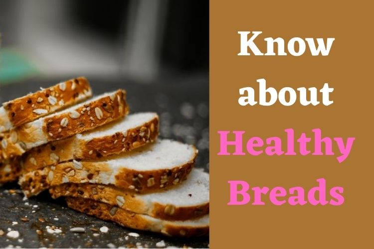 Eat Breads Which are Good for Your Weight Loss Journey